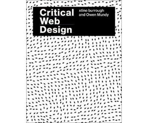 Xtine Burrough Owen Mundy Critical Web Design (Tascabile)