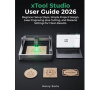 xTool Studio User Guide 2026: Beginner Setup Steps, Simple Project Design, Laser Engraving plus Cutting, and Material Settings for Clean Results
