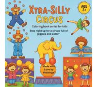 Xtra silly circus.: Coloring Book Series for Kids