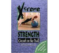 Xtreme Strength Circuit on the Ball with Gin Miller