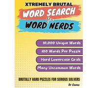 Xtremely Brutal Word Search for Word Nerds: Extreme Word Find Puzzles for Adults | 100 Full-Page Hard Puzzle Challenges | 10,000 Unique Words | Ultimate Puzzle Book