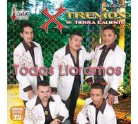 Xtremos De Tierra Caliente (Todos Lloramos) 732