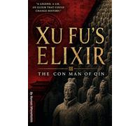 Xu Fu’s Elixir: The Con Man of Qin