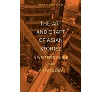 Xu Xi Robin Hemley The Art and Craft of Asian Stories (Tascabile)