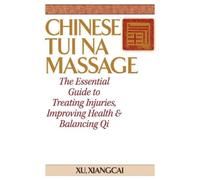 Xu Xiangcai Chinese Tui Na Massage (Copertina rigida) Practical TCM