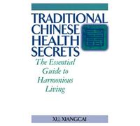 Xu Xiangcai Traditional Chinese Health Secrets (Tascabile) Practical TCM