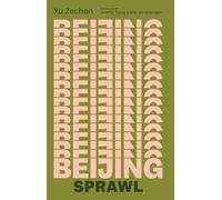 Xu Zechen Beijing Sprawl (Tascabile)