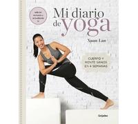 Mi diario de yoga/ My Yoga Diary: Cuerpo y mente sanos en 4 semanas