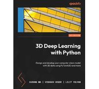 Xudong Ma Vishakh Hegde Lilit Yolyan 3D Deep Learning with Python (Tascabile)