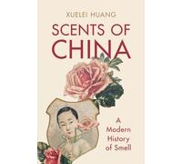 Xuelei Huang Scents of China (Copertina rigida)