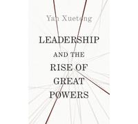 Xuetong Yan Leadership and the Rise of Great Powers (Copertina rigida)