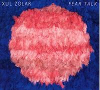 Xul Zolar - Fear Talk