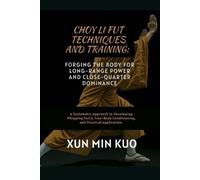 Xun Min Kuo Choy Li Fut techniques and Training (Tascabile)