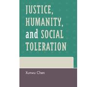Xunwu Chen Justice, Humanity and Social Toleration (Tascabile)