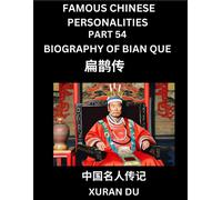 Xuran Du Famous Chinese Personalities (Part 54) - Biography of Bian (Tascabile)