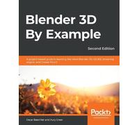 Xury Greer Oscar Baechler Blender 3D By Example (Tascabile)