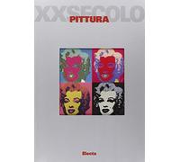 XX Secolo. Pittura. Le Opere. Gli Artisti