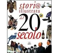 XX secolo. Storia illustrata