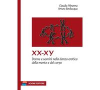 XX-XY. Donne e uomini nella danza erotica della mente e del corpo