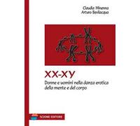 XX-XY. Donne e uomini nella danza erotica della mente e del corpo
