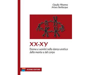XX-XY. Donne e uomini nella danza erotica della mente e del corpo