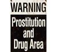XXBWJ WJe-A01 - Cartello di avvertimento per prostituzione e droga con foto, divertente targa in latta per interni ed esterni, per casa, bar, cucina, decorazione da parete, 20,3 x 30,5 cm