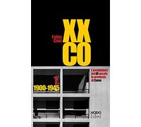 XXCO. L'architettura del XX secolo in provincia di Como. 1900-1945 (Vol. 1)