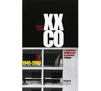 XXCO. L'architettura del XX secolo in provincia di Como. 1945-2000 (Vol. 2)