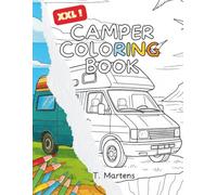 XXL Camper Coloring Book: 50 Relaxing RV & Camping Scenes for Stress Relief, Creativity, and Mindful Escapes