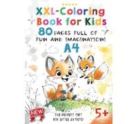 XXL-Coloring Book for Kids: 80 Pages Full of Fun and Imagination!: A Magical Coloring Adventure for Creative Kids - Perfect for Boys & Girls Aged 5+