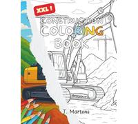 XXL Construction Coloring Book: 50 Powerful Construction Vehicles and Work Scenes for Stress Relief, Relaxation, and Creative Fun