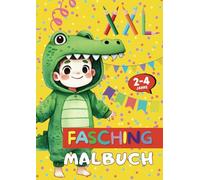 XXL FASCHING Malbuch für Kinder von 2 bis 4 Jahren im großen DIN A4-Format für zu Hause: Mit 52 altersgerechten Motiven rund um das Thema Fasching - zur Förderung von Kreativität und Feinmotorik
