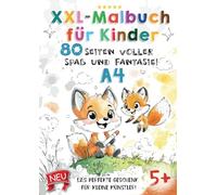 XXL-Malbuch für Kinder: 80 Seiten voller Spaß und Fantasie!: Eine kreative Ausmalwelt für kleine Künstler - Perfekt für Jungen & Mädchen ab 5 Jahren