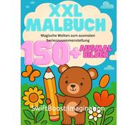 XXL Malbuch Kinder: Magische Welten KOMPLETT-SAMMLUNG | 150+ Seiten | 7 Abenteuer-Geschichten | Riesen Ausmalbuch ab 3 Jahren: ausmalbuch, malblock, ... beschäftigung, geschenk, piraten, tiere