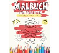 XXL Malbuch Weihnachten: Ein einfaches Malbuch für Kleinkinder über Weihnachten / ab 2 Jahren / 55 Weihnachtsmotive / XXL