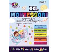 XXL Montessori Preschool & Kindergarten Workbook: 250+ Learning Activities for Kids Ages 4-6 - Pre-Writing, Alphabet, Letters, Numbers, Shapes, ... Practice with Certificate & Parent Notes