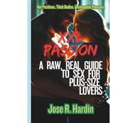XXL Passion: A Raw, Real Guide to Sex for Plus-Size Lovers