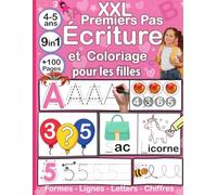 XXL Premiers Pas Cahier d’Écriture: Apprenons à tracer les formes, les lignes, les lettres et les chiffres. Cahier de graphisme et de coloriage pour les filles de 4 à 5 ans.