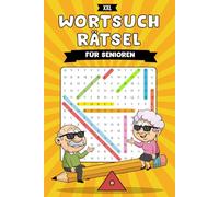 XXL Wortsuchrätsel für Senioren: Ein Rätselbuch mit großer Schrift: XXL Wortsuchrätsel im Großdruck für Senioren und Demenzkranke - Fördert ... Fitness || Rätselheft für Oma und Opa