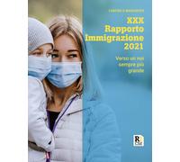 XXX Rapporto immigrazione 2021. Verso un noi sempre più grande - Caritas i...