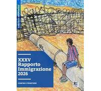 XXXV Rapporto immigrazione 2026. Confini e frontiere