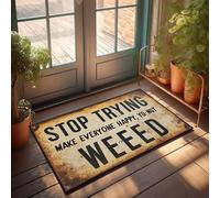 XYBH Zerbino con scritta "Fall Front Door", con scritta "Stop Trying To Make Everyone Happy, You'Re Not Weed", divertente decorazione per la casa e la stanza dei giochi (65 x 90 cm)