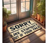 XYBH Zerbino per esterni Sorry Sarcasm Falls Of My Mouth Like Stupidity Out Of Your Face. Zerbino per videogiochi, accessori per interni per porta d'ingresso (40 x 60 cm)