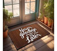 XYBH Zerbino per porta d'ingresso, con scritta "Never Goodbye, Always See You Later", zerbino autunnale, decorazione per ambienti esterni (40 x 60 cm)