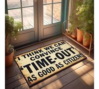 XYBH Zerbino personalizzato per porta d'ingresso, con scritta "I think we can convince 'Time-Out' As Good As Citizens Doormat Camper Decoration", per interni ed esterni (40 x 60 cm)