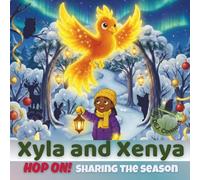 Xyla and Xenya: Hop On! Sharing the Season: A Holiday Story About Sharing, Friendship, and Heart