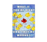 XZGTHYTYUY Poster su tela con scritta "What If You're Right And They Are Wrong", motivazionale a tema pesci, decorazione artistica da parete per soggiorno e camera da letto, 50 x 75 cm