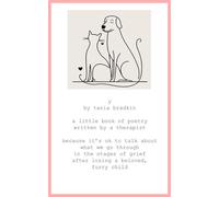 y: a little book of poetry written by a therapist: because it's ok to talk about what we go through in the stages of grief after losing a beloved, furry child