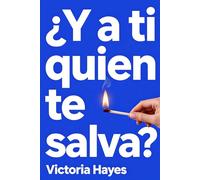 ¿Y a ti quién te salva? Sanar la herida de la bondad perfecta y el autosacrificio: Cómo dejar de cuidar a todos menos a ti misma, sanar el síndrome de la salvadora y recuperar tu vida