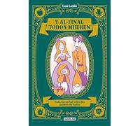 Y al final todos mueren: Toda la verdad sobre los cuentos de hadas